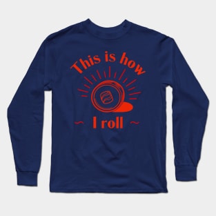 This Is How I Roll - Sushi Roll Long Sleeve T-Shirt